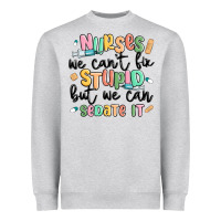 Heather Grey nurses we cant fix stupid Heavyweight Sweatshirt - MaliasSmallBusiness