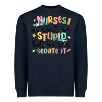 Navy nurses we cant fix stupid Heavyweight Sweatshirt - MaliasSmallBusiness