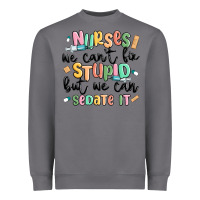 Storm nurses we cant fix stupid Heavyweight Sweatshirt - MaliasSmallBusiness
