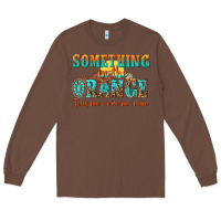 Chestnut something in the orange tells me were not done Long Sleeve Tee - NancyCooperArtShop