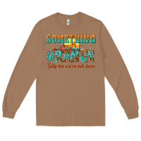 Toasted Coconut something in the orange tells me were not done Long Sleeve Tee - NancyCooperArtShop