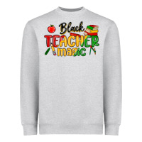 Black Teacher Magic Juneteenth Heavyweight Sweatshirt | Teevron