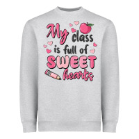 Heather Grey my class is full of sweet hearts Heavyweight Sweatshirt - MaliasSmallBusiness