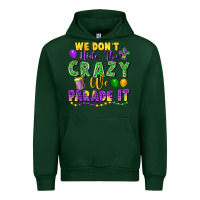 Forest Green We don't hide the crazy we parade it Urban Hoodie - FaDigitalArtStudio