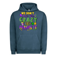 Pigment Midnight Navy We don't hide the crazy we parade it Urban Hoodie - FaDigitalArtStudio