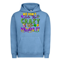 Pigment Pebble Blue We don't hide the crazy we parade it Urban Hoodie - FaDigitalArtStudio