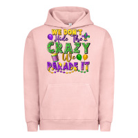 Pigment Salmon We don't hide the crazy we parade it Urban Hoodie - FaDigitalArtStudio