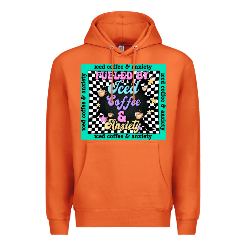 Fueled By ıced Coffee And Anxiety Premium Hoodie by TumblerDesignByShophia | Teevron
