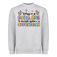 Heather Grey today is a good day to disrupt systems of oppressi Heavyweight Sweatshirt - MaliasSmallBusiness