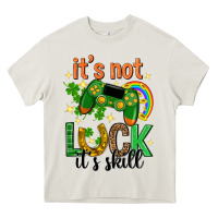 Its Not Luck Its Skill St. Patricks Day Heavy Core Tee | Teevron