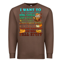 Chestnut I want to Fall stuff Premium Sweatshirt - NancyCooperArtShop