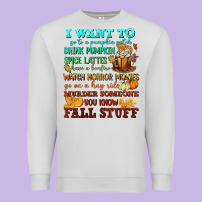 I Want To Fall Stuff Premium Sweatshirt Designed By Nancycooperartshop