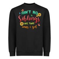 Black aint no siblings like that ones i got Heavyweight Sweatshirt - MaliasSmallBusiness