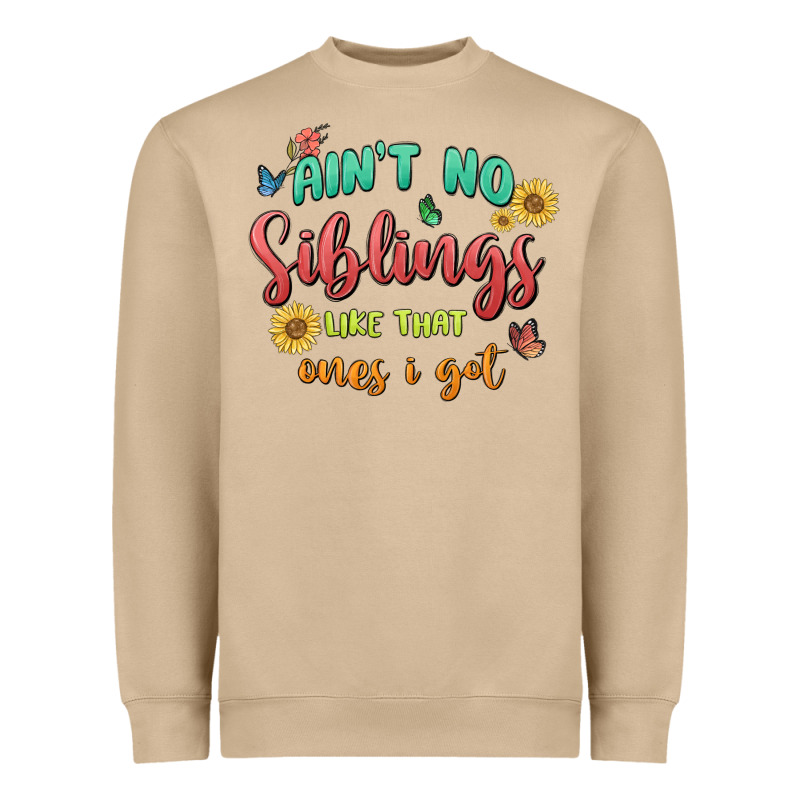Aint No Siblings Like That Ones I Got Heavyweight Sweatshirt by MaliasSmallBusiness | Teevron