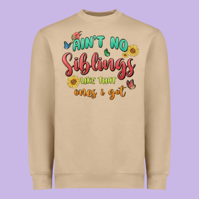 Aint No Siblings Like That Ones I Got Heavyweight Sweatshirt Designed By Maliassmallbusiness