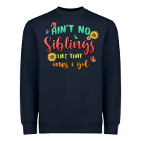 Navy aint no siblings like that ones i got Heavyweight Sweatshirt - MaliasSmallBusiness