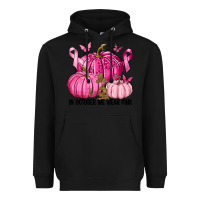 Black In October We Wear Pink with Pumpkin Heavyweight Hoodie - texasbilliewilder