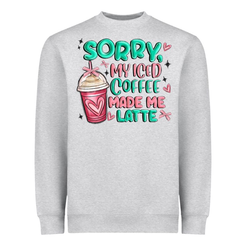 Sorry My Iced Coffee Made Me Latte Heavyweight Sweatshirt by MaliasSmallBusiness | Teevron