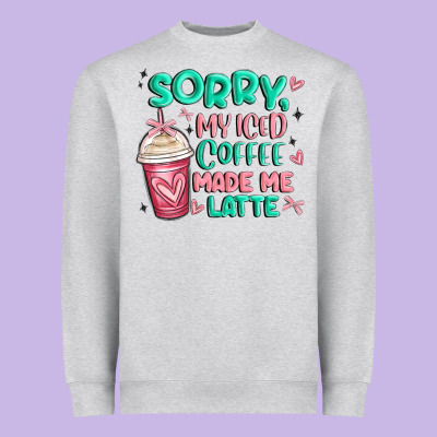 Sorry My Iced Coffee Made Me Latte Heavyweight Sweatshirt Designed By Maliassmallbusiness