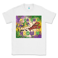 White i'm catchin' if you're throwin Classic Tee - MaliasSmallBusiness