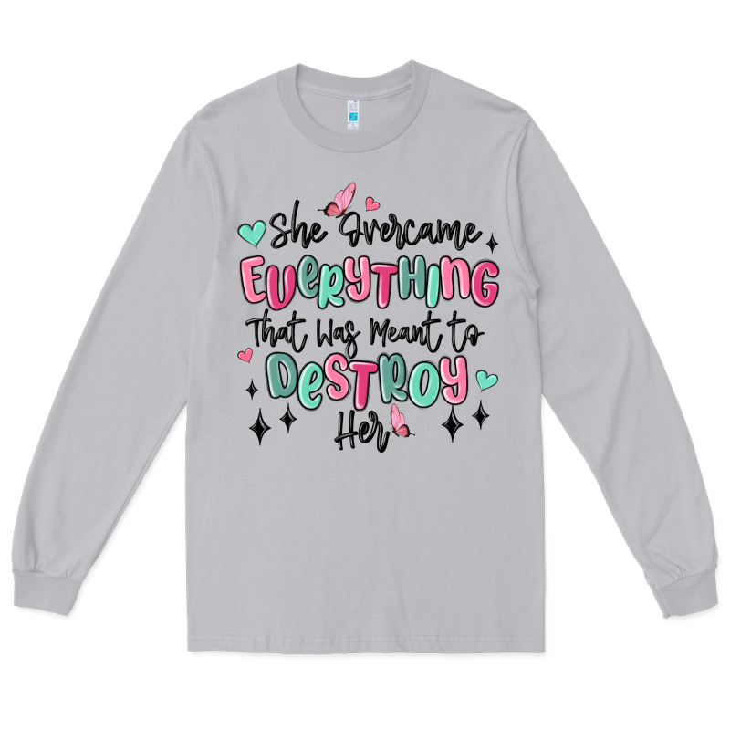 She Overcame Everything That Was Meant To Destroy Long Sleeve Tee by MaliasSmallBusiness | Teevron
