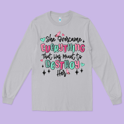 She Overcame Everything That Was Meant To Destroy Long Sleeve Tee Designed By Maliassmallbusiness