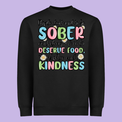 People Dont Need To Be Sober And Drugfree To Deserve Food Heavyweight Sweatshirt Designed By Maliassmallbusiness