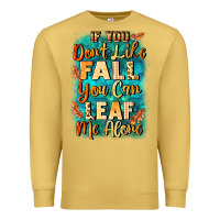 Antique Gold If you don't like Fall you can leaf me alone Premium Sweatshirt - NancyCooperArtShop