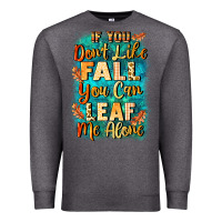 Charcoal Heather If you don't like Fall you can leaf me alone Premium Sweatshirt - NancyCooperArtShop