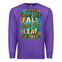Purple If you don't like Fall you can leaf me alone Premium Sweatshirt - NancyCooperArtShop
