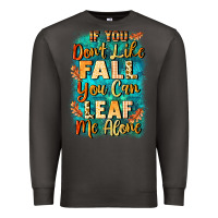 Smoke If you don't like Fall you can leaf me alone Premium Sweatshirt - NancyCooperArtShop