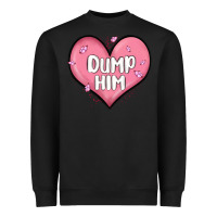 Dump Him Valentines Day Heavyweight Sweatshirt | Teevron