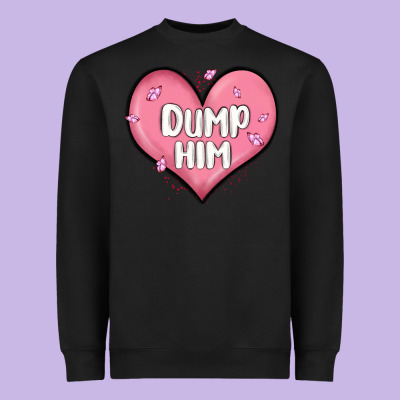 Dump Him Valentines Day Heavyweight Sweatshirt Designed By Maliassmallbusiness