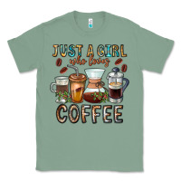 Sage Just A Girl Who Loves Coffee Classic Tee - CowhideDigitalArt