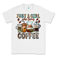 White Just A Girl Who Loves Coffee Classic Tee - CowhideDigitalArt