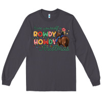 Smoke have yourself a rowdy howdy christmas Long Sleeve Tee - MaliasSmallBusiness