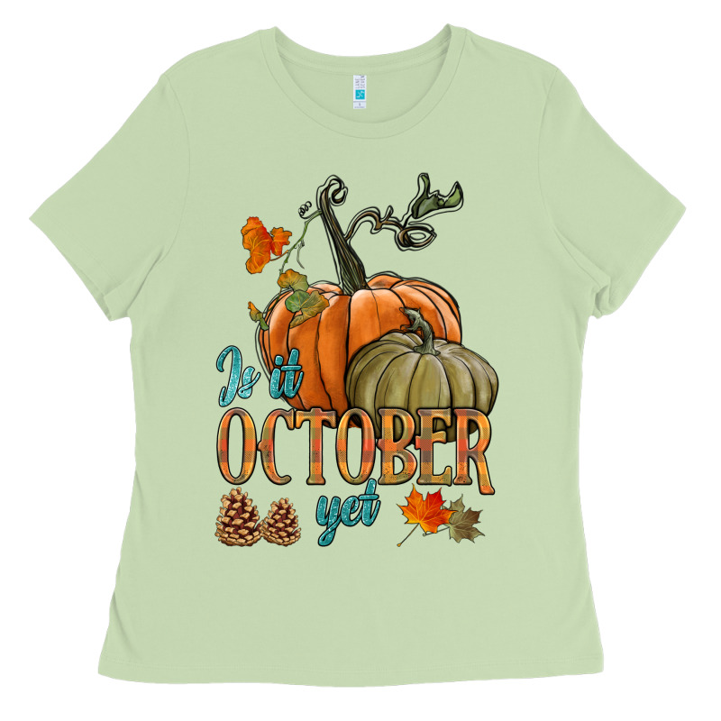 Is It October Yet Ladies Tee by HRA Design Shop | Teevron