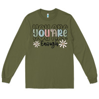Army Green you are enough Long Sleeve Tee - MaliasSmallBusiness