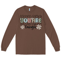 Chestnut you are enough Long Sleeve Tee - MaliasSmallBusiness