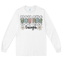 White you are enough Long Sleeve Tee - MaliasSmallBusiness