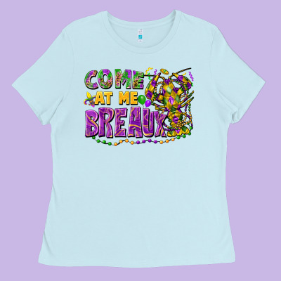 Come At Me Breaux Ladies Tee Designed By Fadigitalartstudio