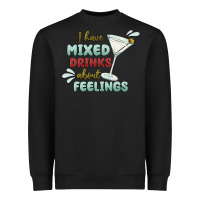 Black i have mixed drinks about feeling Heavyweight Sweatshirt - MaliasSmallBusiness