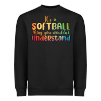Black it s a softball thing you wouldn t understand Heavyweight Sweatshirt - MaliasSmallBusiness