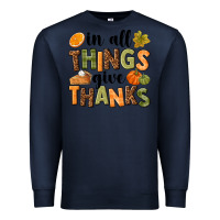 Navy In all things give thanks Premium Sweatshirt - NancyCooperArtShop