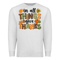 Oatmeal Heather In all things give thanks Premium Sweatshirt - NancyCooperArtShop
