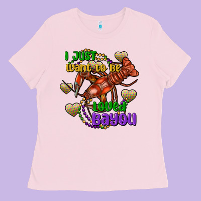 Crawfish I Just Want To Be Loved Bayou Ladies Tee Designed By Fadigitalartstudio