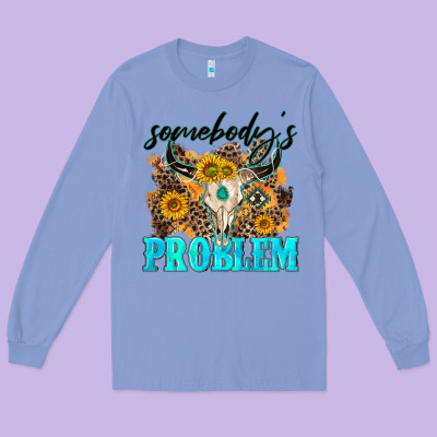Somebodys Problem Long Sleeve Tee Designed By Nancycooperartshop