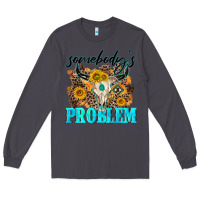 Smoke somebodys problem Long Sleeve Tee - NancyCooperArtShop