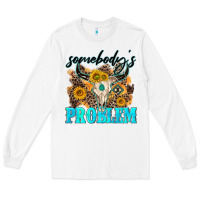 White somebodys problem Long Sleeve Tee - NancyCooperArtShop