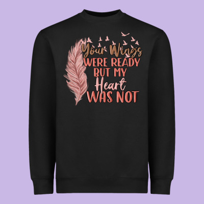 Your Wings Were Ready But My Heart Was Not Heavyweight Sweatshirt Designed By Maliassmallbusiness